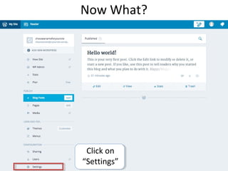 Now What?
Click on
“Settings”
 