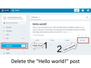Delete the “Hello world!” post
Click first
Click second
1 2
 