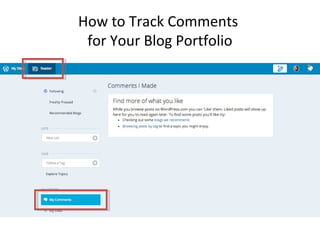 How to Track Comments
for Your Blog Portfolio
 