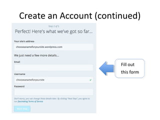 Create an Account (continued)
Fill out
this form
 