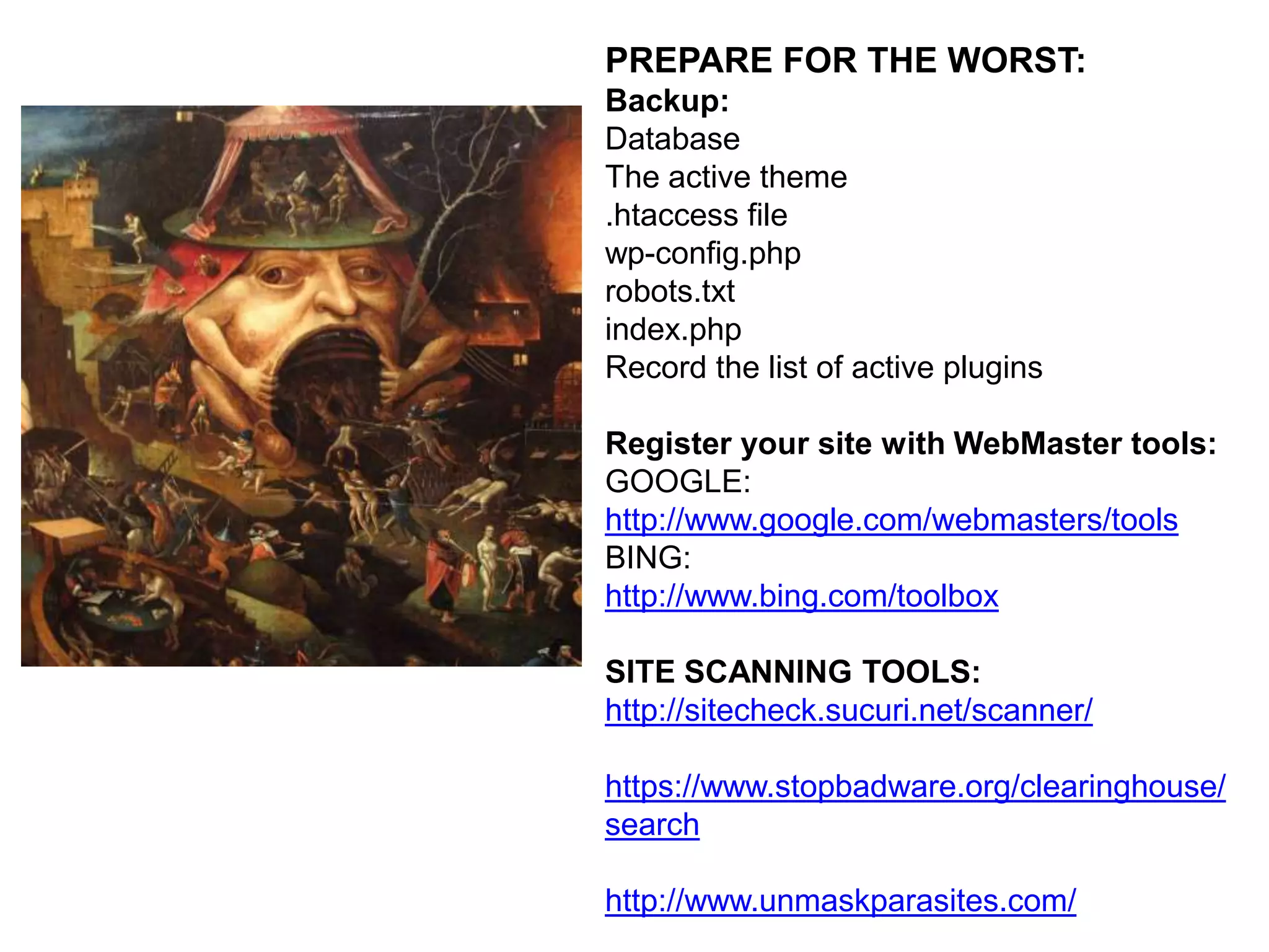 AVOID ALLOWING ACCESS WHEN
NOT NECESSARY
Shut down open registration
If you’re not using comments and
pingbacks deactivate them
Eliminate inactive users
Be selective about permission levels

Do not allow shared logins
Never use “admin” as a login name –
most “brute-force” attacks on Wordpress
will focus on the “admin” login name
If you display author information DO NOT
show the login name!
Use complex and secure passwords!

 