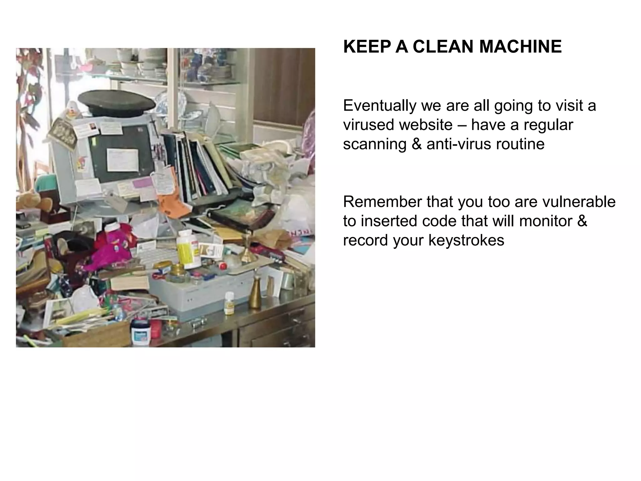 FIRST LEVEL SECURITY:
SIMPLE THINGS THAT ANY SITE
OWNER CAN DO:
Many hardening techniques do not
require any special tools, knowledge or
expertise … just some common sense

 