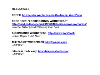 WHILE A HACKING INCIDENT
DOES SEEM APOCALYPTIC, IT IS
SURVIVABLE, AND EVEN
AVOIDABLE IF:
You anticipate the destruction with
backups
You have some sort of early alert
system
You make your site more difficult to
compromise than provided for by a
default install

 