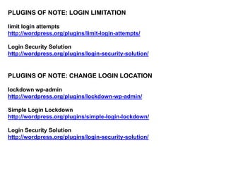 PLUGINS OF NOTE: MORE SCANNERS
Wordfence
http://wordpress.org/plugins/wordfence/
Better WP Security
http://wordpress.org/plugins/better-wp-security/
BulletProof Security
http://wordpress.org/plugins/bulletproof-security/

 