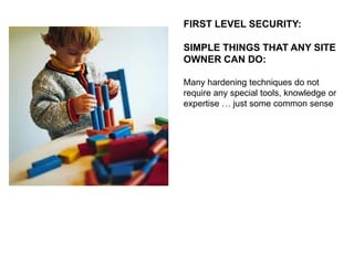 WHAT ARE THE RISKS OF
INFECTION?
Unwelcome links inserted into your
header or footer
(very common: WordPress Pharma hack
… only visible in search results!)
Your site can become a cause for
infection of those who visit it
Visitors will be automatically re-directed
to another website
Search engines will detect insertions and
will first publish warnings, and eventually
de-list the site
Individual ISPs will also detect insertions
and will deny access to the site

 