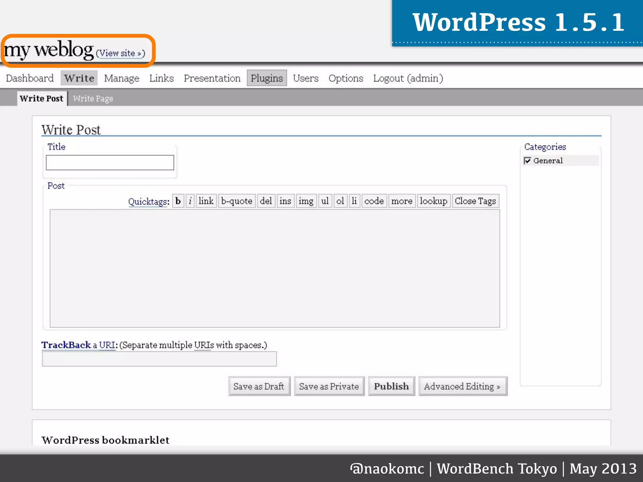 @naokomc | WordBench Tokyo | May 2013
WordPress 1.5.1
 