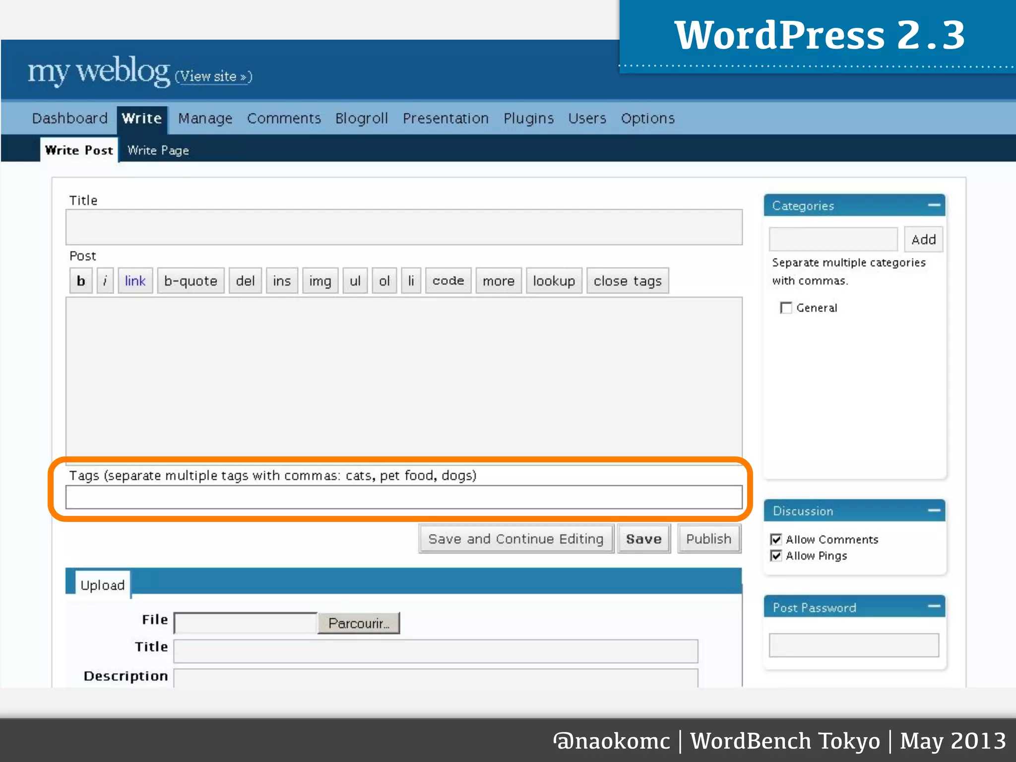 @naokomc | WordBench Tokyo | May 2013
WordPress 2.3
 