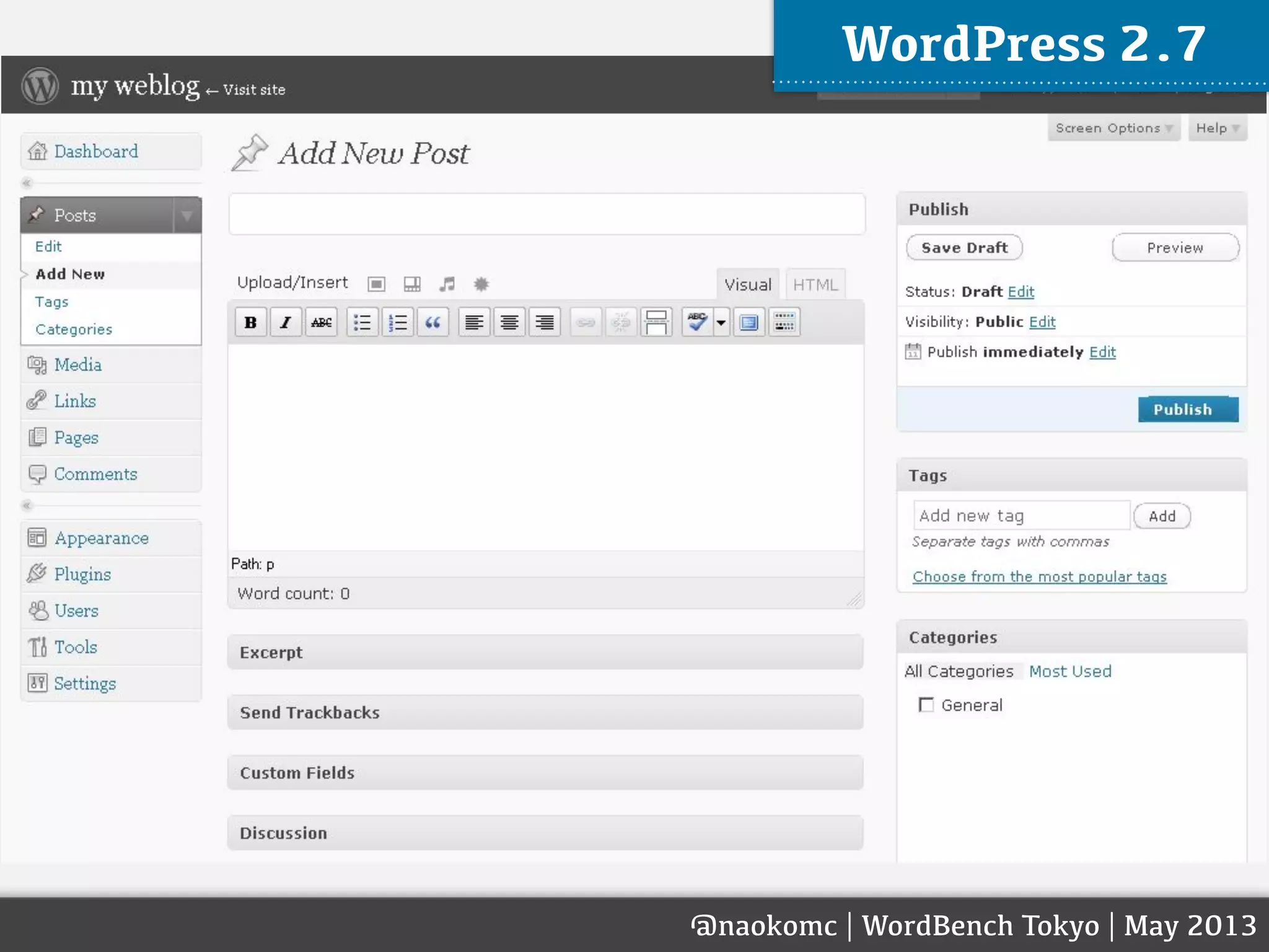 @naokomc | WordBench Tokyo | May 2013
WordPress 2.7
 