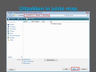 Uitpakken in juiste map.