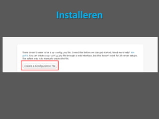 InstallerenAls alle bestanden gekopieerd zijn naar de provider, kun je wordpress installeren.Kies hiervoor het adres van je website (domeinnaam) met de toevoeging /wp-admin/Bijvoorbeeld: www.mijnweblog.nl/wp-admin