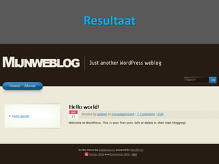 Plaatsen widgetsGewoonslepen met je muis.
