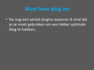 En nu verderPagina’s vullen gaat hetzelfde als een vullen van een blogpost.Kijk zelf eens naar het gebruik van categorieën. Dat is makkelijk als je jeblogposts wil categoriseren.Zoek een theme dat past bij het thema van je site (verderop nog wat links naar gratis themes)Installeer de volgende plugins om je site te verbeteren (volgende sheets)En vullen die site!!!