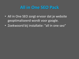 Must have plug insNu nogeenaantalpluginswaarvanikvinddat je zemoetgebruikenomeenlekkeroptimale blog tehebben.