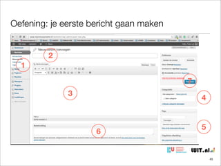 Oefening: je eerste bericht gaan maken
2
1
7
3

4

6

5

45

 
