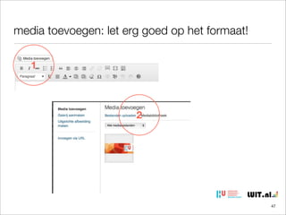 media toevoegen: let erg goed op het formaat!
1

2

47

 