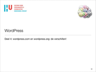 WordPress
Deel 4: wordpress.com en wordpress.org: de verschillen!

52

 
