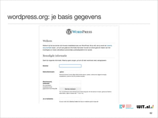 wordpress.org: je basis gegevens

62

 