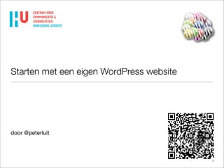 Starten met een eigen WordPress website

door @peterluit

1

 