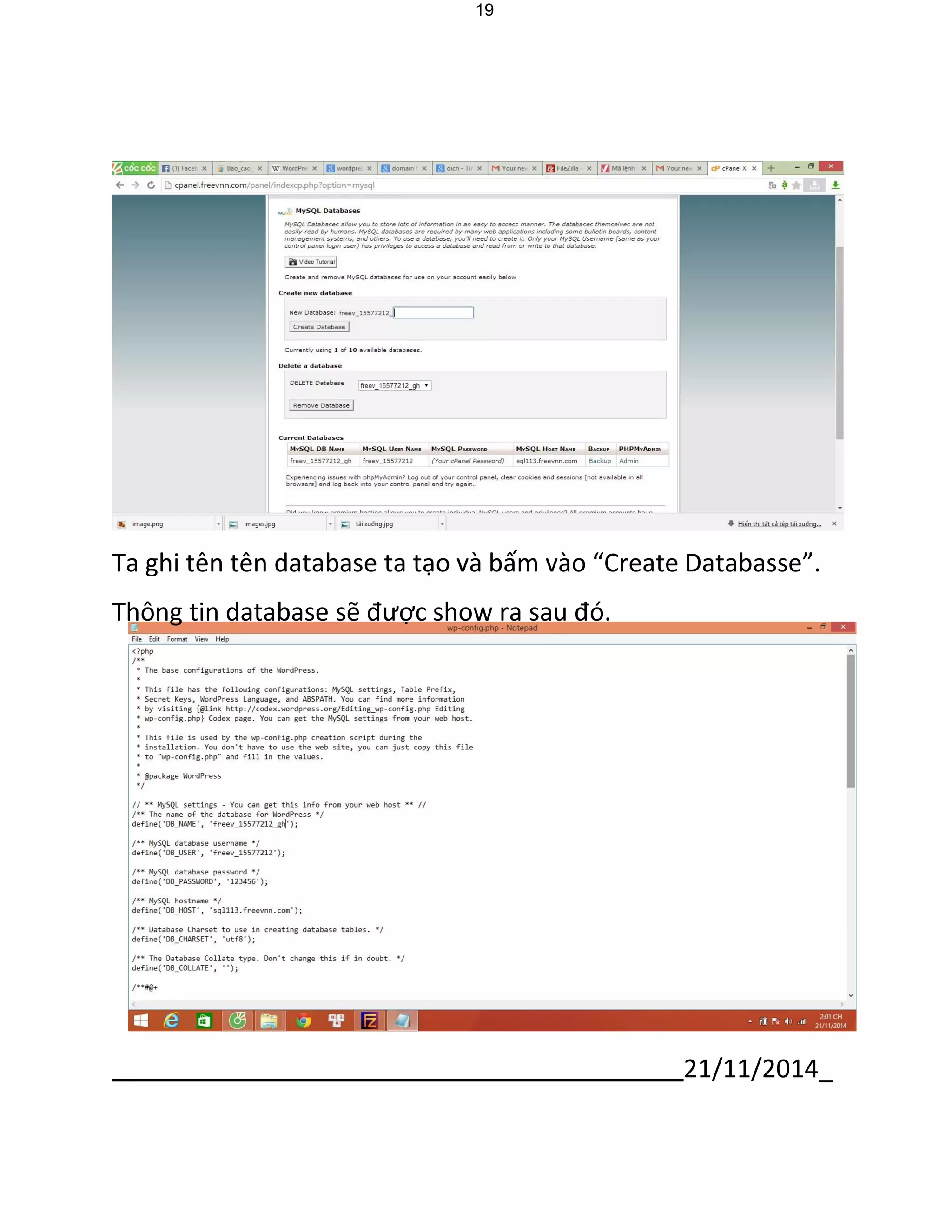 21/11/2014_ 
19 
Ta ghi tên tên database ta tạo và bấm vào “Create Databasse”. Thông tin database sẽ được show ra sau đó.  