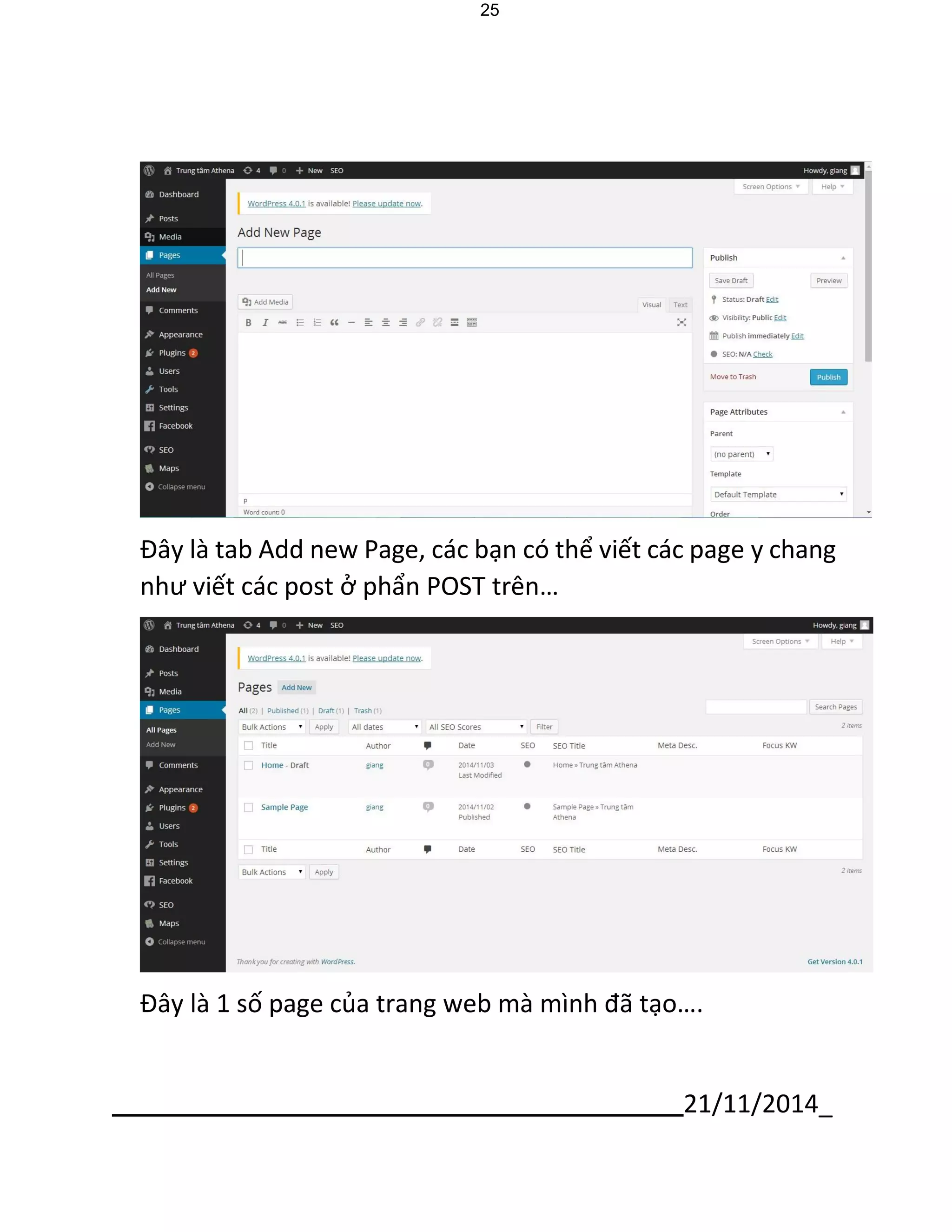 21/11/2014_ 
25 
Đây là tab Add new Page, các bạn có thể viết các page y chang như viết các post ở phẩn POST trên… 
Đây là 1 số page của trang web mà mình đã tạo….  