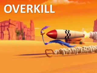 OVERKILL
 