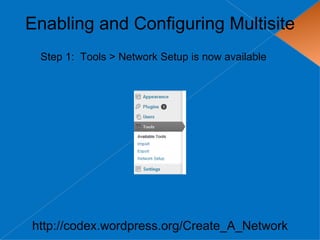 Enabling and Configuring Multisite
 Step 1: Tools > Network Setup is now available




http://codex.wordpress.org/Create_A_Network
 