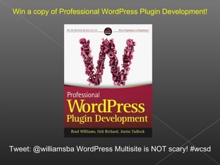 Win a copy of Professional WordPress Plugin Development!




Tweet: @williamsba WordPress Multisite is NOT scary! #wcsd
 