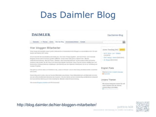 Das Daimler Blog




http://blog.daimler.de/hier-bloggen-mitarbeiter/
 
