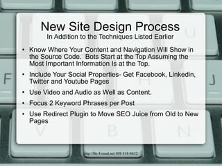 New Site Design Process In Addition to the Techniques Listed Earlier <ul><li>Know Where Your Content and Navigation Will S...