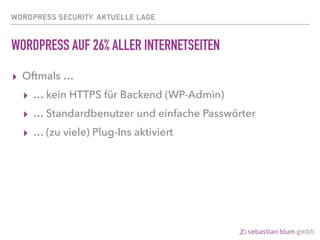 WORDPRESS SECURITY: AKTUELLE LAGE
WORDPRESS AUF 26% ALLER INTERNETSEITEN
▸ Oftmals …
▸ … kein HTTPS für Backend (WP-Admin)...