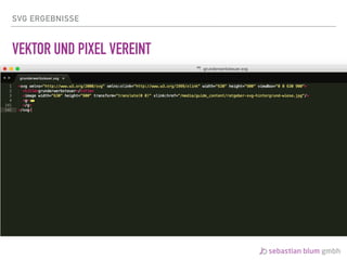 SVG ERGEBNISSE
VEKTOR UND PIXEL VEREINT
 