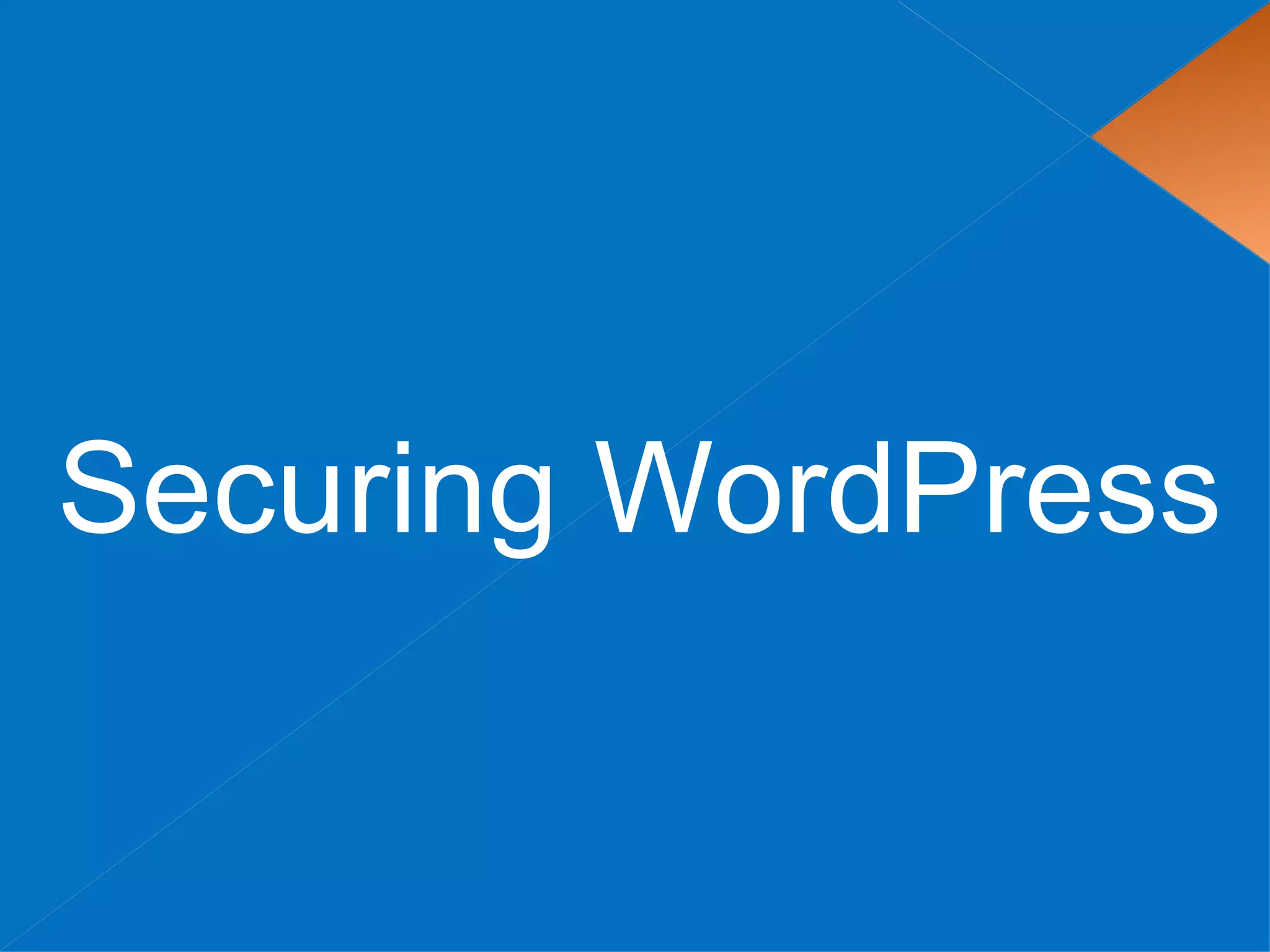 Securing WordPress
 