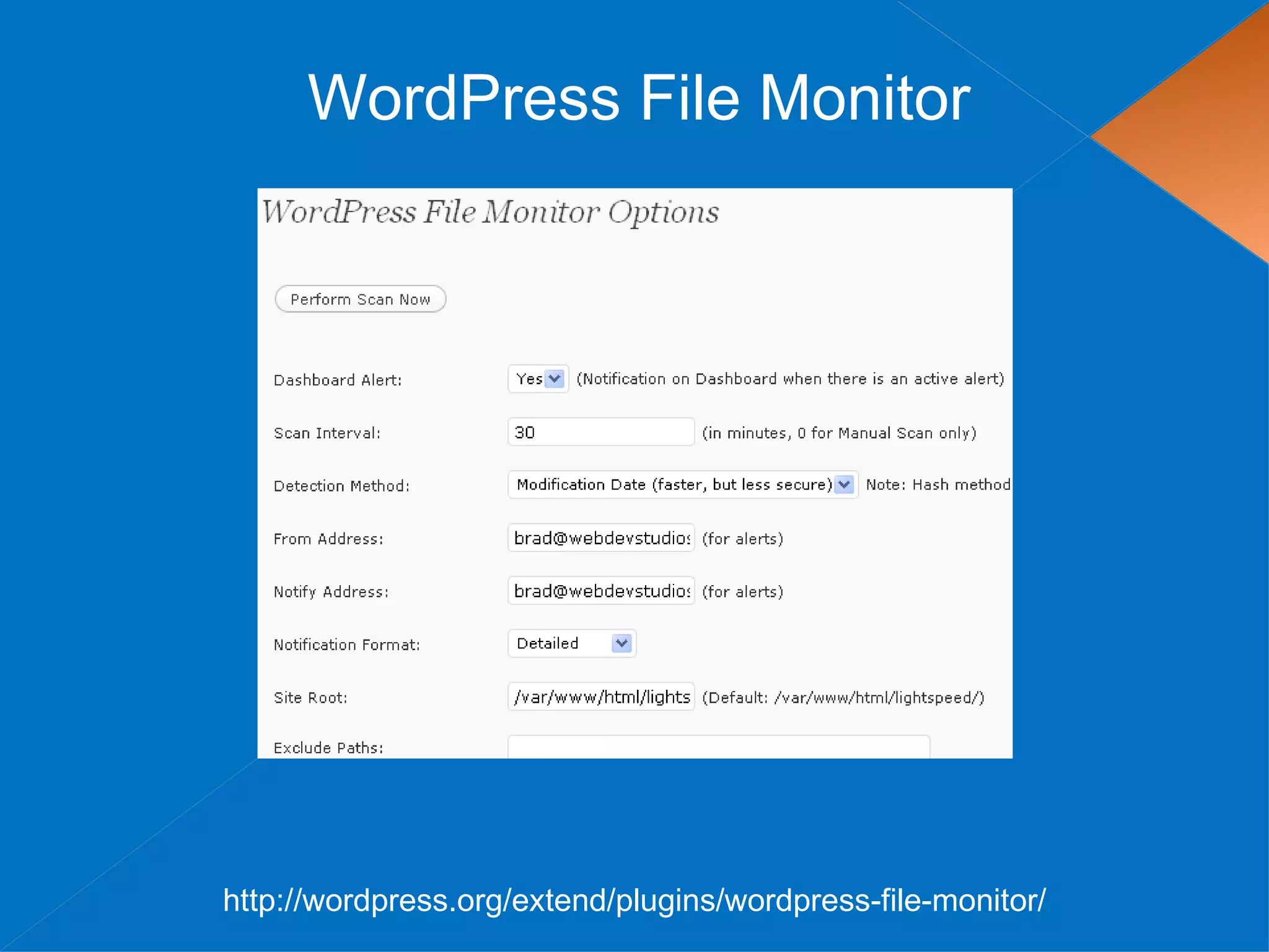 WordPress File Monitor




http://wordpress.org/extend/plugins/wordpress-file-monitor/
 
