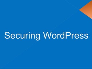 Securing WordPress
 