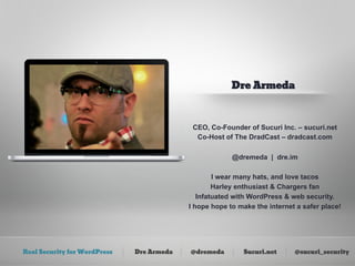Dre Armeda



                                            CEO, Co-Founder of Sucuri Inc. – sucuri.net
                    ...