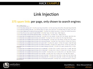 Link Injection
375 spam links per page, only shown to search engines
 