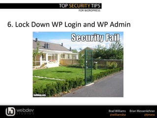 FOR WORDPRESS
6. Lock Down WP Login and WP Admin
 