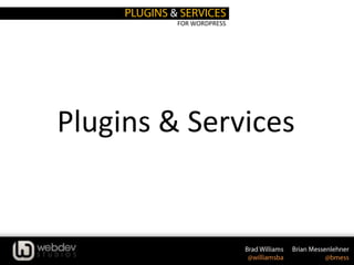 FOR WORDPRESS
Plugins & Services
 