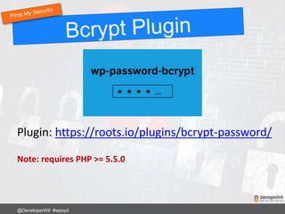 Plugin: https://roots.io/plugins/bcrypt-password/
Note: requires PHP >= 5.5.0
@DeveloperWil #wpsyd
 