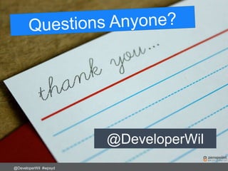 @DeveloperWil #wpsyd
@DeveloperWil
 