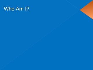 Who Am I?
 