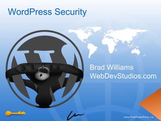 WordPress Security
Brad Williams
WebDevStudios.com
 