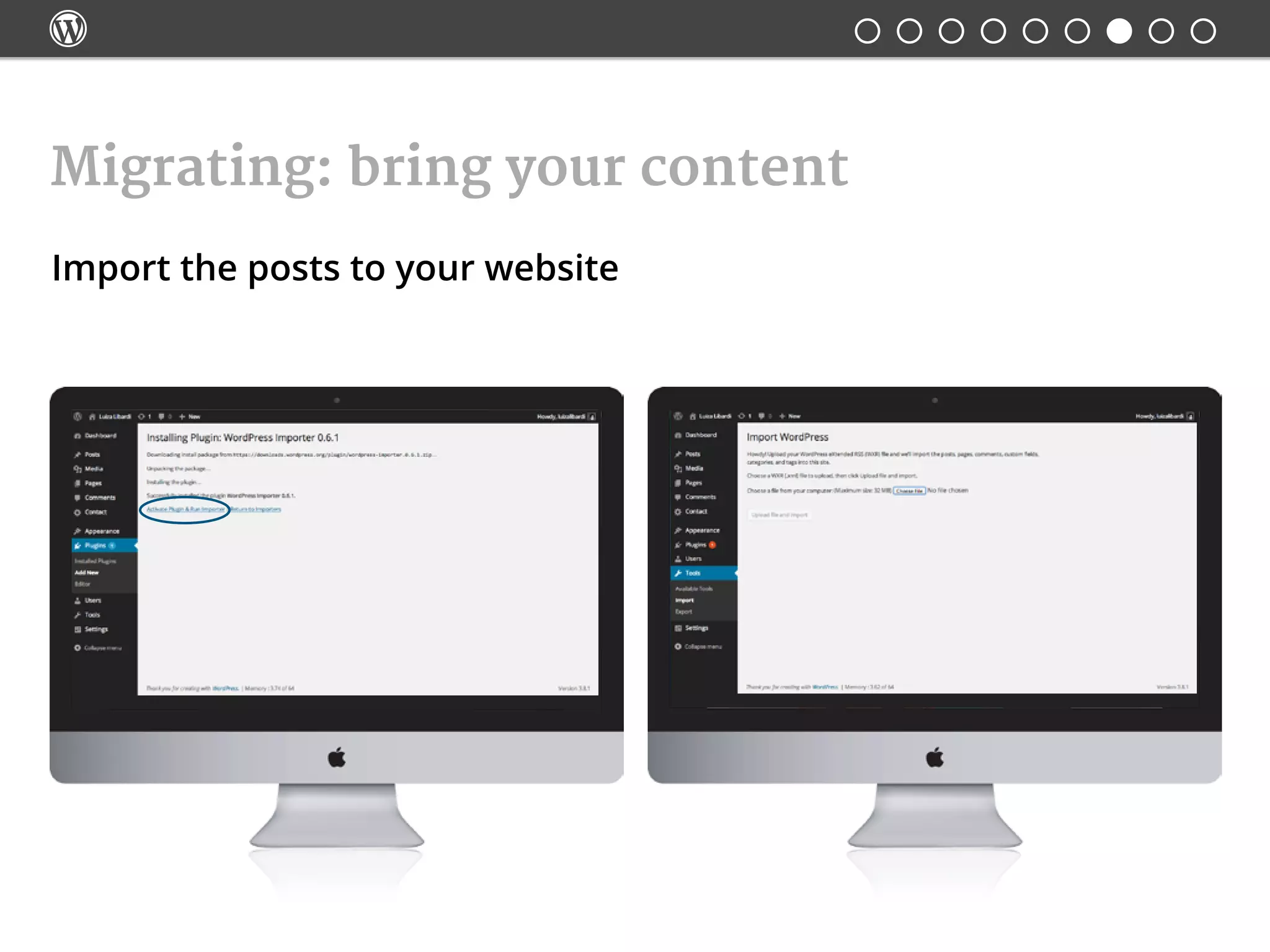 
Import the posts to your website
Migrating: bring your content
 