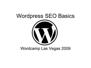 Wordpress SEO Basics Wordcamp Las Vegas 2009 