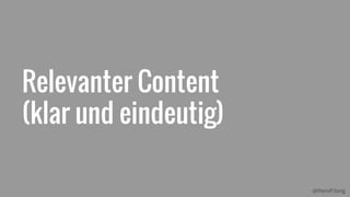 @HansPJung
Relevanter Content
(klar und eindeutig)
 