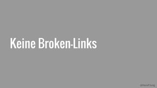 @HansPJung
Keine Broken-Links
 