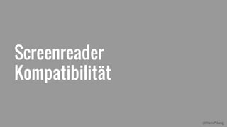 @HansPJung
Screenreader
Kompatibilität
 