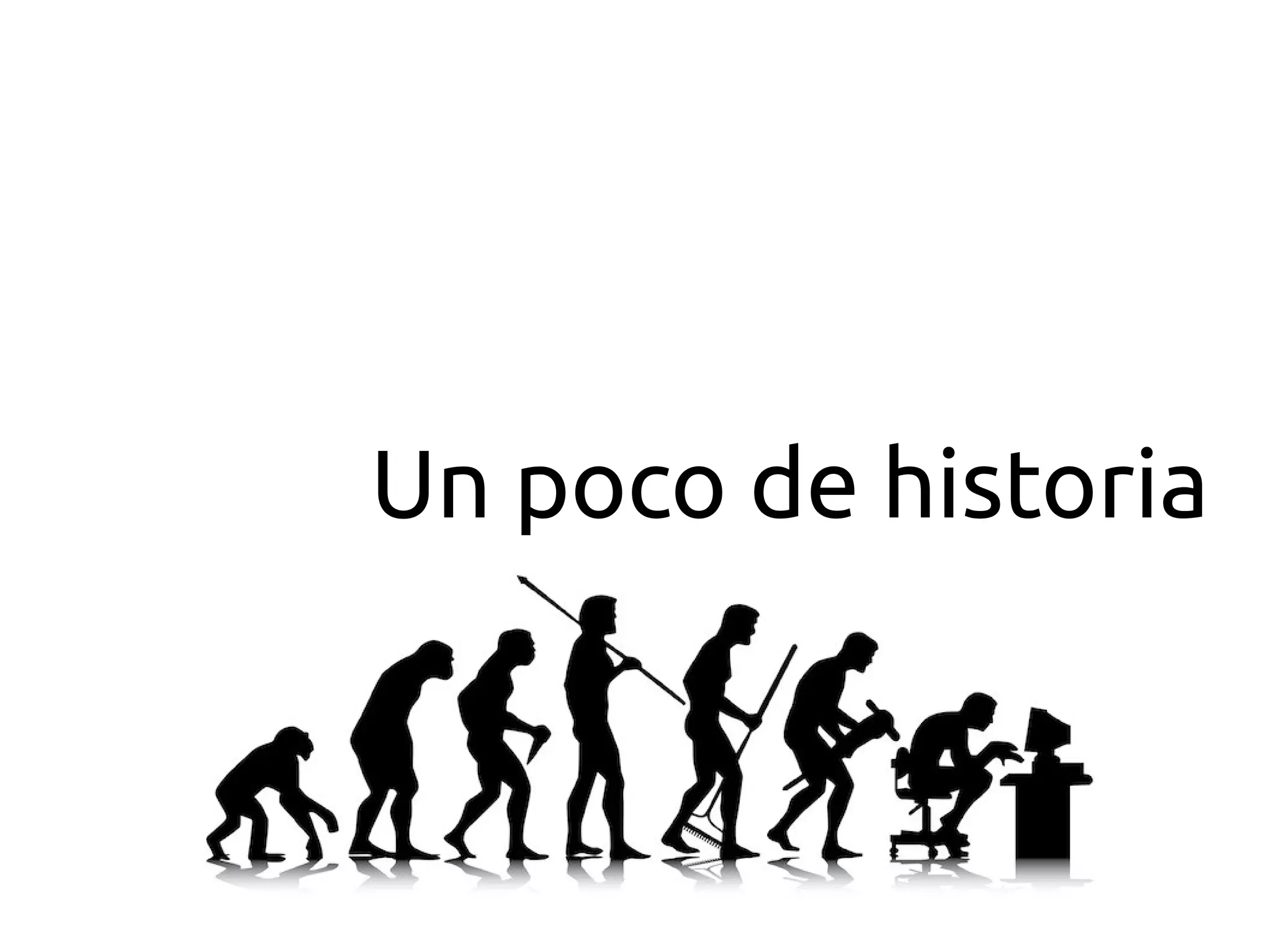 Un poco de historia