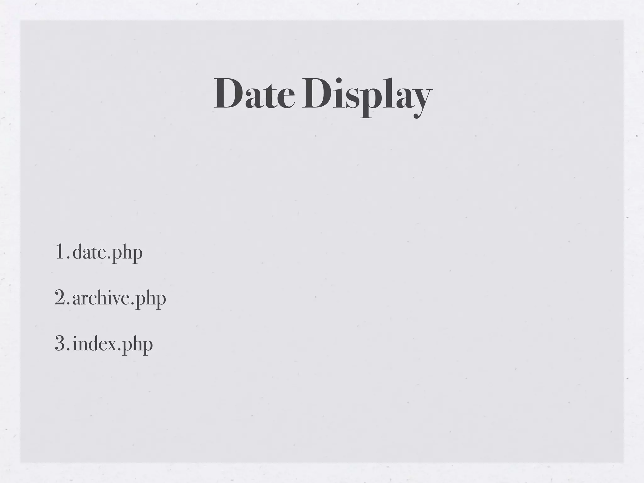 Date Display


1.date.php

2.archive.php

3.index.php
 