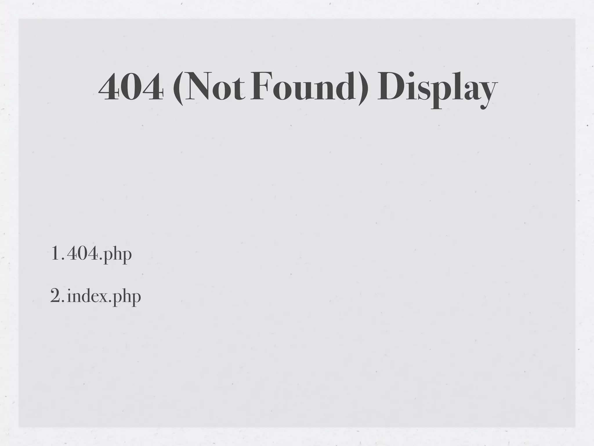 404 (Not Found) Display



1.404.php

2.index.php
 